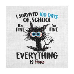 i survived 100 days of school everything is fine embroidery