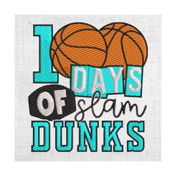 100 days of slam dunks basketball school day embroidery