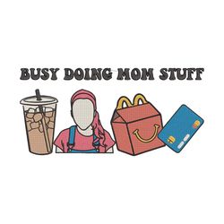 Busy Doing Mom Stuff Ms Rachel Embroidery Designs, Funny Mothers Day Machine Embroidery Files, Embroidery Design