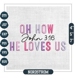 oh how john 3 16 he loves us embroidery