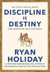 discipline is destiny by ryan holiday - complete ebook