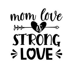 mom love is strong love svg