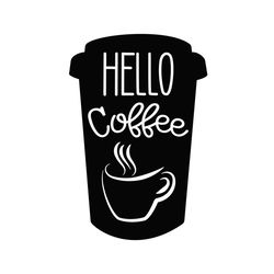 hello coffee cup mother day svg