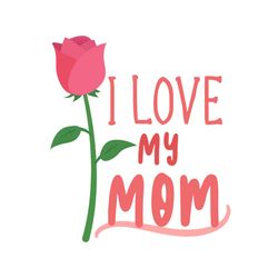 love you mom mother day rose png