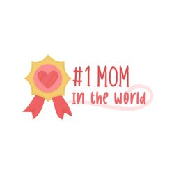 number one mom in the world badge png