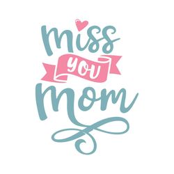 miss you mom happy mother day png