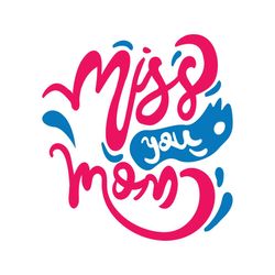 miss you mom mother day saying png