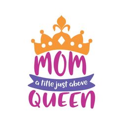 mom a little just queen crown png
