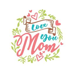 love you mom floral wreath mother day png