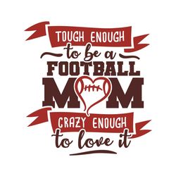 tough enough to be a football mom png