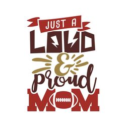 loud and proud football mom png