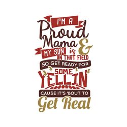 yelling proud mama football mother day quotes png