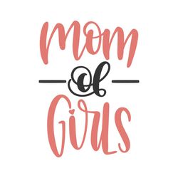 mom of girls mother day svg