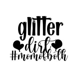 glitter dirt mom of both svg