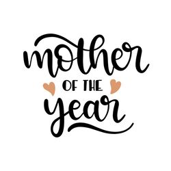 mother of the year love svg file