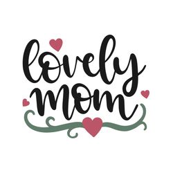 lovely mom mother day svg file