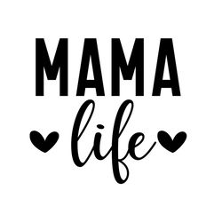 mama life mother day silhouette svg