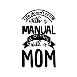 life comes with a mom svg