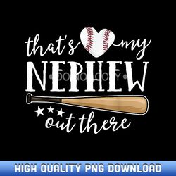 that's my nephew out there baseball aunt auntie mothers day - png sublimation masterpieces