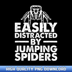 easily distracted by jumping spiders spider lover - handpicked sublimation png selection