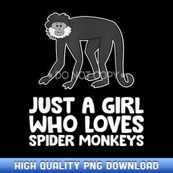 just a girl who loves spider monkeys - customizable sublimation png templates