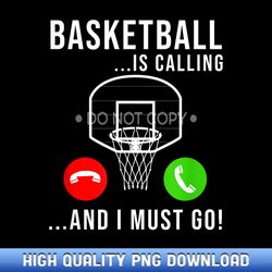 basketball is calling - basketball funny basketball player