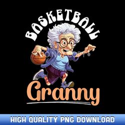 basketball granny grandma grandmother basketball fan - customizable sublimation png templates