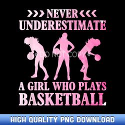 never underestimate a girl who plays basketball pink sport - exclusive release sublimation files
