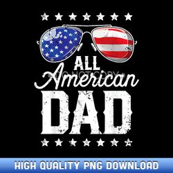 all american dad 4th of july father's day sunglasses family - customizable sublimation png templates