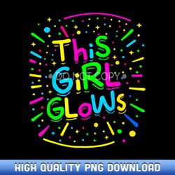 this girl glows for kids tie dye bright colors 80's and 90's - curated sublimation png bundle