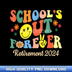 school's out forever gifts retired teacher retirement - exclusive release sublimation files