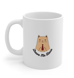 leave me alone mug, funny mugs, rude mugs, quote mugs, cat mugs