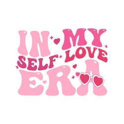 in my self love era valentine heart svg