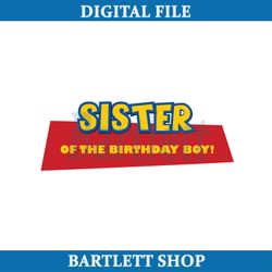 sister of the birthday boy disney toy story cartoon logo svg