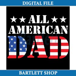 all american dad svg, all american papa svg, 4th of july dad svg