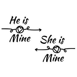 he is mine she is mine svg valentines day svg