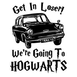 get in loser harry potter svg going to hogwarts file