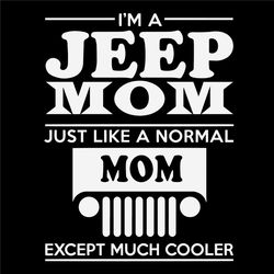 im a jeep mom like normal mom svg, jeep mom svg, mom life svg