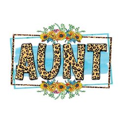 sunflower leopard frame aunt png sublimation design download,sunflower aunt, western aunt png, floral mama png, aunt png