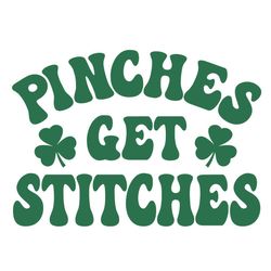 pinches get stitches svg png, st patricks day svg, shamrock svg, lucky svg, clover svg, st paddys day svg, irish svg