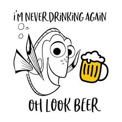 dory i'm never drinking oh look beer svg