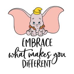 embrace what makes you different dumbo elephant svg