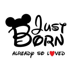 just born already so loved mickey mouse svg