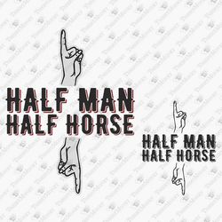 half man half horse rude adult sex humor quote t-shirt design svg cut file