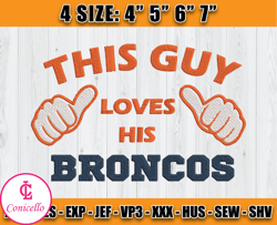 This Guy Loves His Denver Broncos, Broncos Embroidery Design, Football Embroidery Design, D6- Conicello