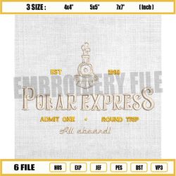 polar express est 1998 embroidery design, christmas train embroidery, admit one embroidery
