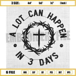 alot can happen in 3 days embroidery, easter jesus embroidery, christian cross embroidery