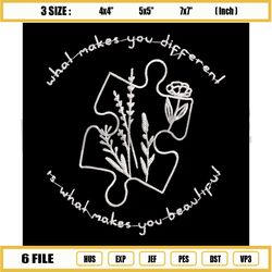 what makes you different what makes you beautiful embroidery, autism puzzle embroidery, floral embroidery