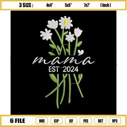 mama est 2024 embroidery, mother day flowers embroidery, daisy mom embroidery