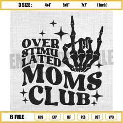 overstimulated moms club embroidery, rocking skeleton hand embroidery, skeleton mom embroidery